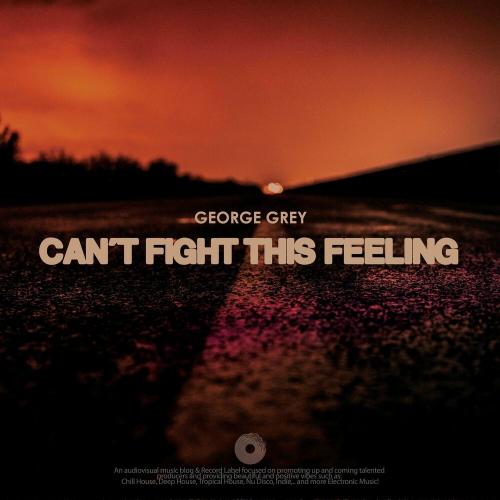 George Grey - Can't Fight This Feeling
