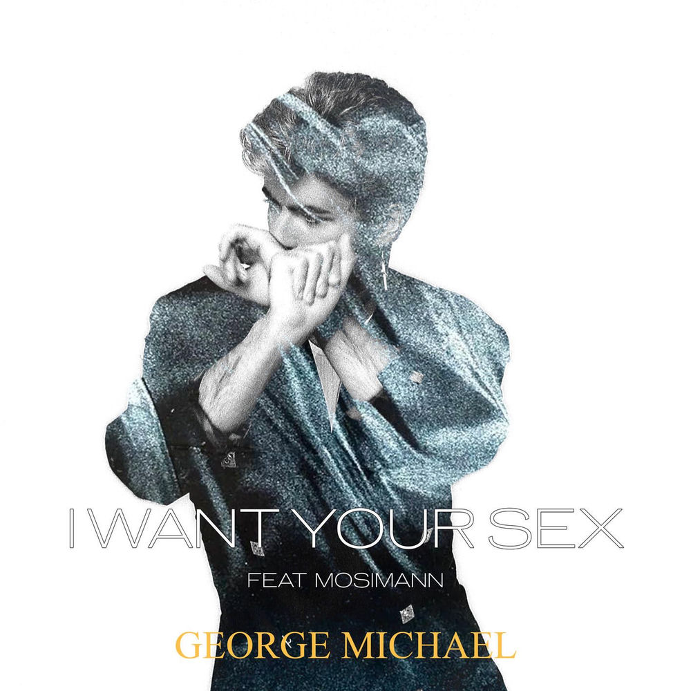 I Want Your Sex (Feat. Mosimann - Edit) - George Michael & Mosimann