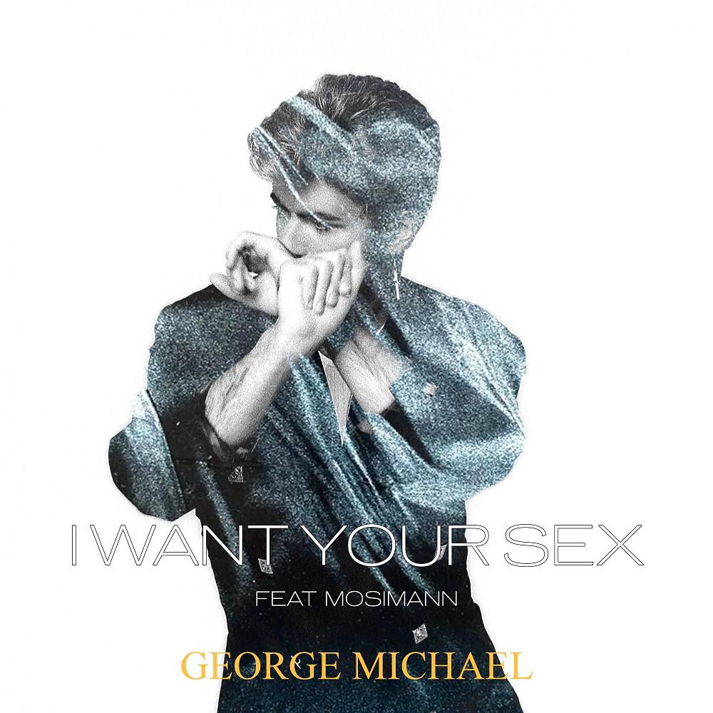 I Want Your Sex (Mosimann Remix) - George Michael & Mosimann