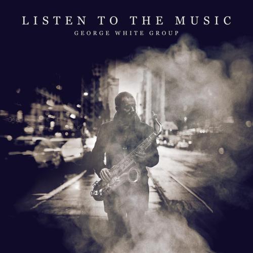 George White Group - Listen to the Music