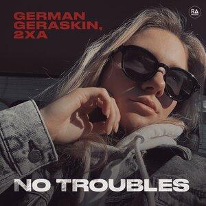 German Geraskin, 2xA - No Troubles