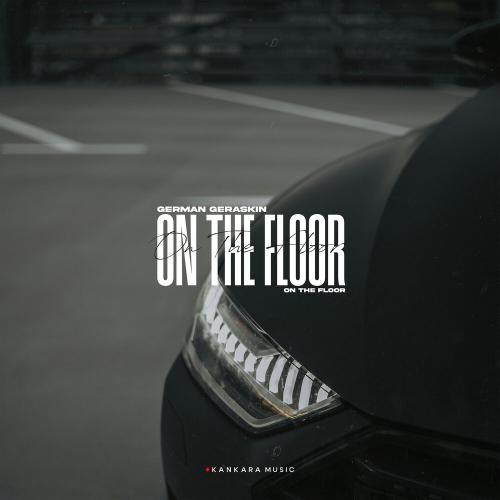 On The Floor - German Geraskin