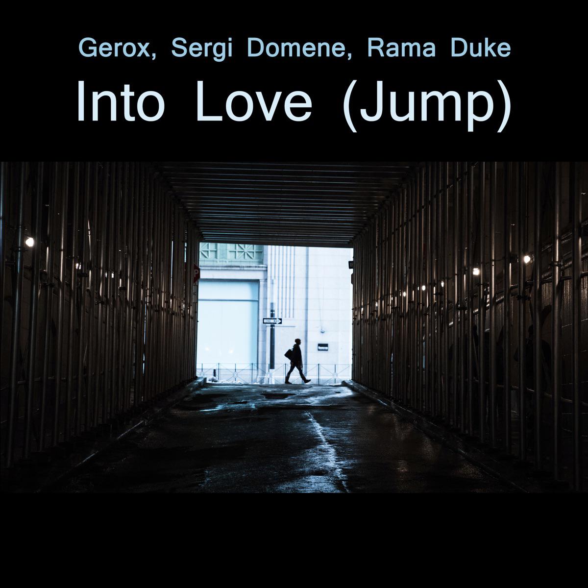 Into Love (Jump) - Gerox, Rama Duke & Sergi Domene
