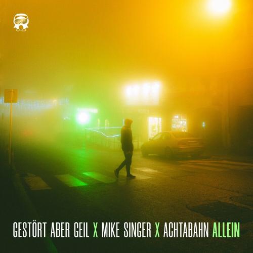 Gestort Aber Geil feat. Achtabahn & Mike Singer - Allein