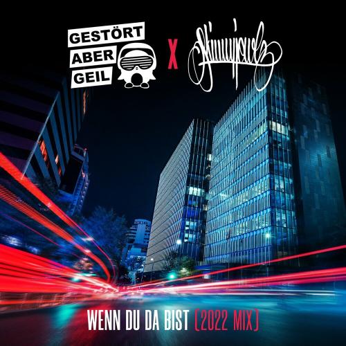 Gestort Aber Geil feat. Skinnyjewlz - Wenn Du Da Bist (2022 Mix)