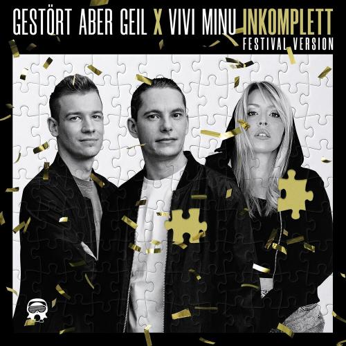 Gestort Aber GeiL feat. Vivi Minu - Inkomplett (Festival Version)