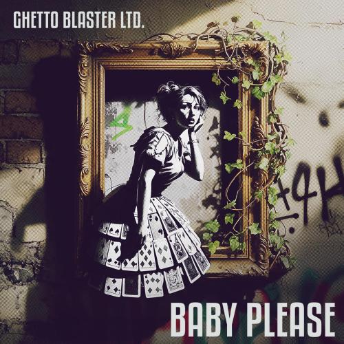 Ghetto Blaster Ltd. - Baby Please