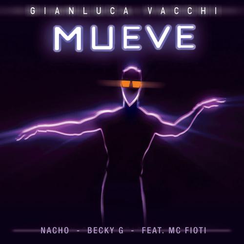 Gianluca Vacchi, Nacho & Becky G feat. MC Fioti - Mueve