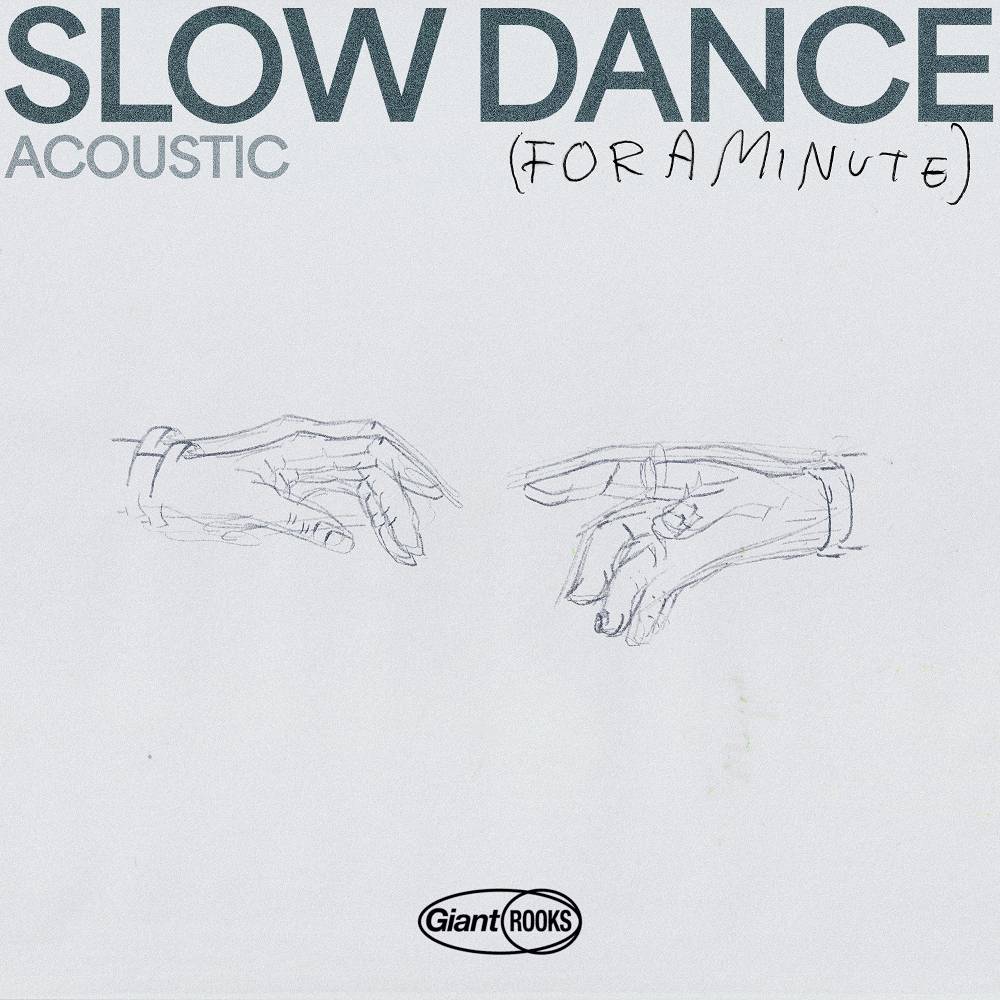 Slow Dance (For A Minute) [Acoustic Version] - Giant Rooks