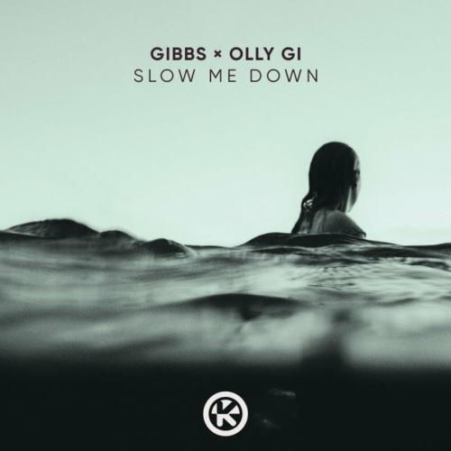 Gibbs feat. Olly Gi - Slow Me Down
