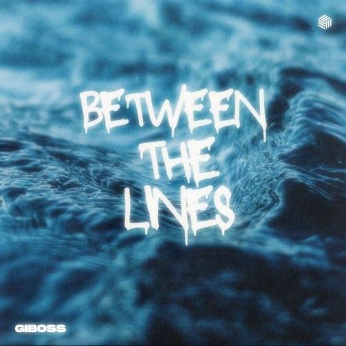 Between The Lines - GiBoss