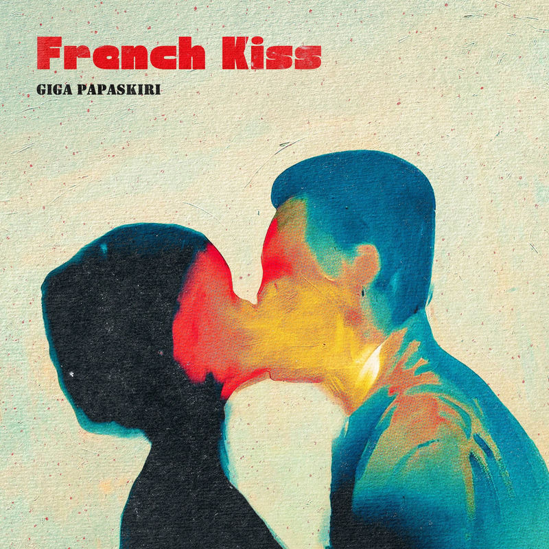 French Kiss - Giga Papaskiri