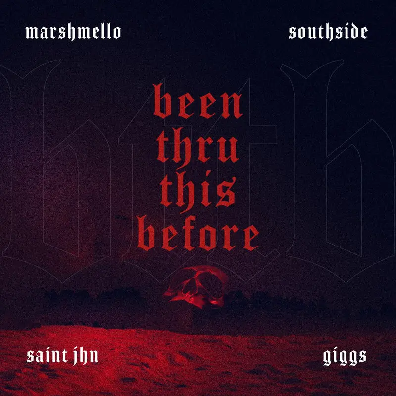 Been Thru This Before (With Giggs & Saint Jhn) - Giggs, Marshmello, SAINt JHN & Southside