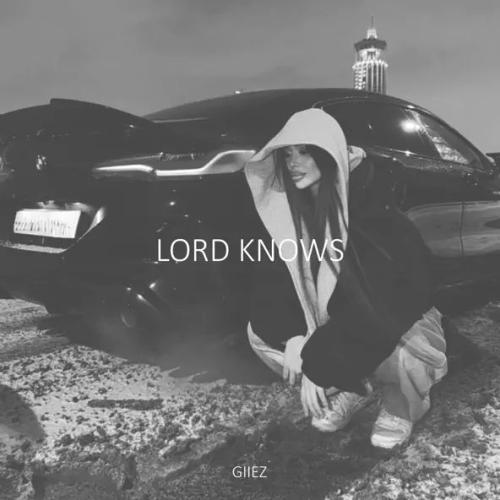 GIIEZ - Lord Knows