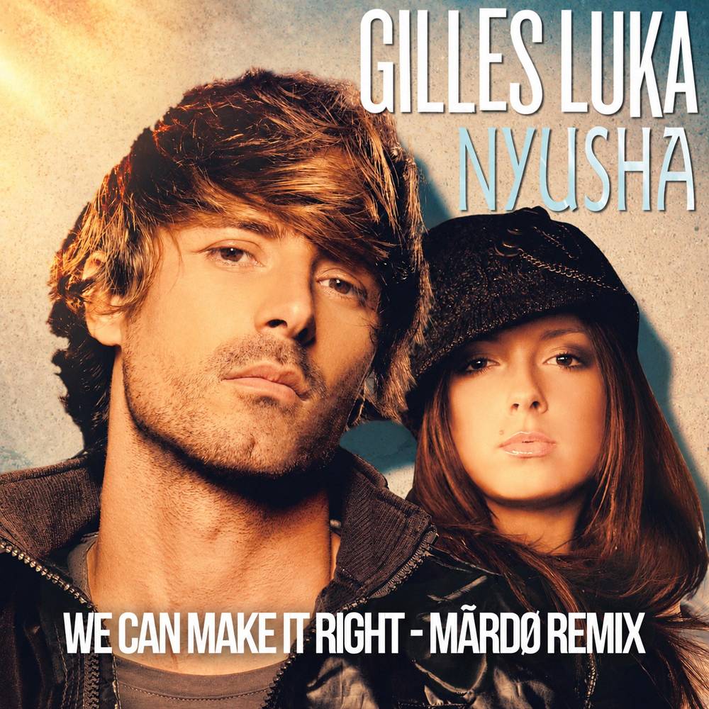 Gilles Luka & NYUSHA - We Can Make It Right (Remix Générique Les Anges)