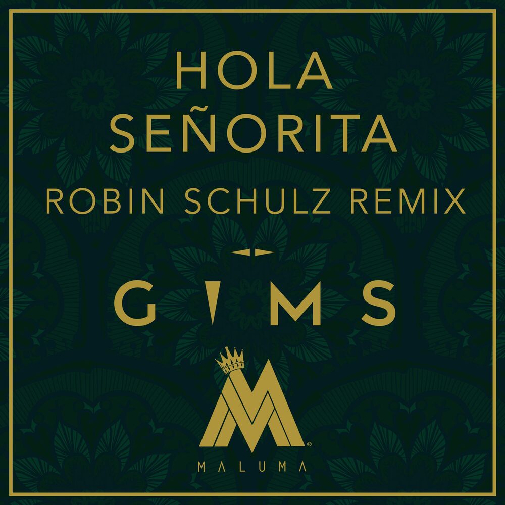 Hola Señorita (Robin Schulz Remix) - GIMS & Maluma