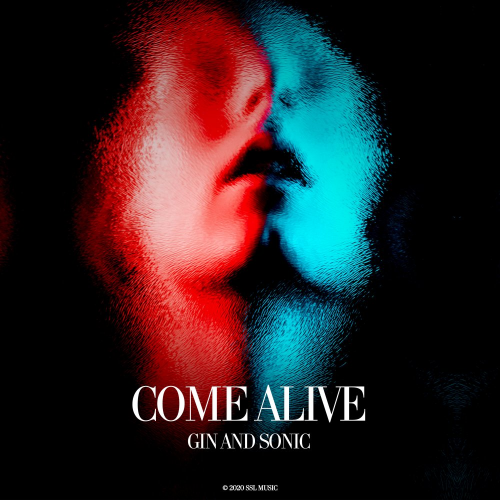 Gin And Sonic - Come Alive