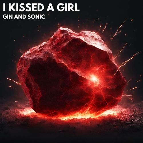 Gin And Sonic - I Kissed A Girl