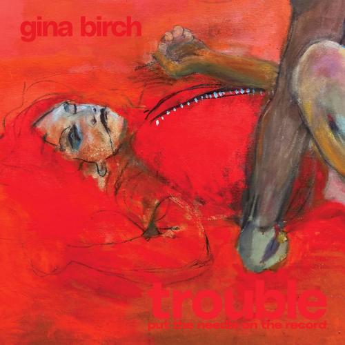 Gina Birch - I Thought I'd Live Forever
