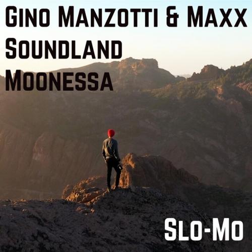 Gino Manzotti & Maxx, Soundland, Moonessa - Slo-Mo