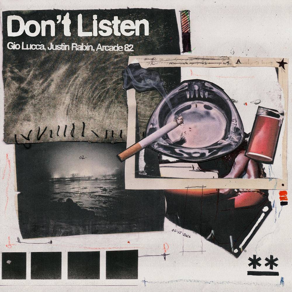 Don't Listen - Gio Lucca & Justin Rabin & Arcade 82