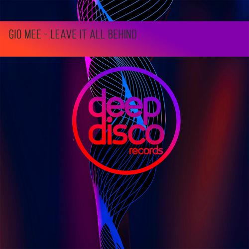Gio Mee - Leave It All Behind