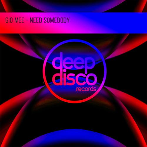 Gio Mee - Need Somebody
