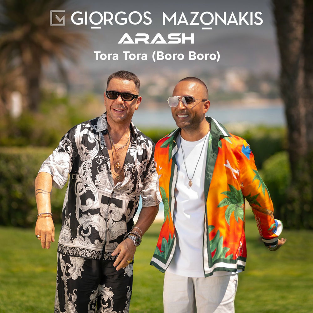 Tora Tora (Boro Boro) - Giorgos Mazonakis & Arash