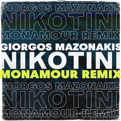 Giorgos Mazonakis - Nikotini (Monamour Remix)