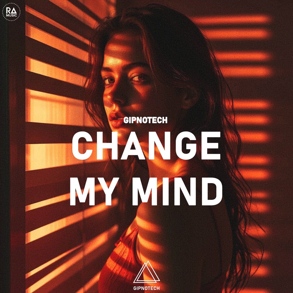 Change My Mind - GIPNOTECH