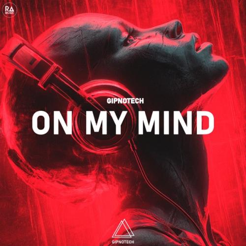 GIPNOTECH - On My Mind