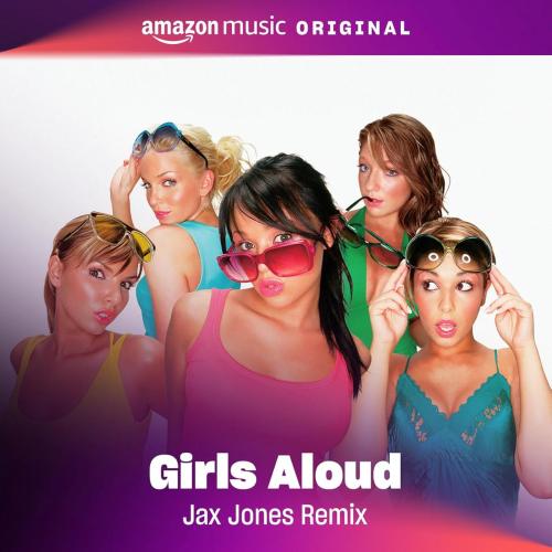 Girls Aloud - Love Machine (Jax Jones Remix Amazon Music Original)