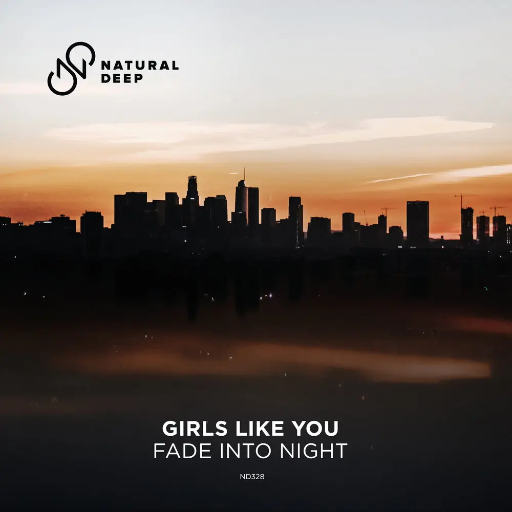 Fade Into Night - Girls Like You