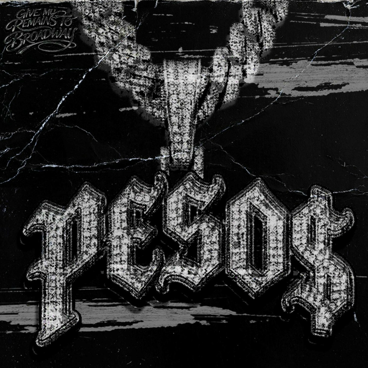 PESO$ - Give My Remains to Broadway