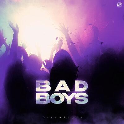 GIVENBYSKY - Bad Boys