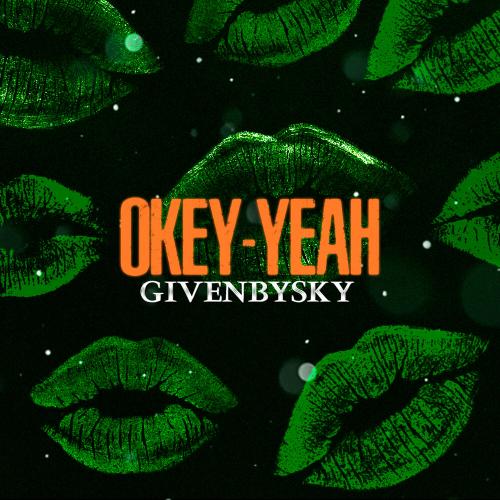 GIVENBYSKY - Okey-Yeah