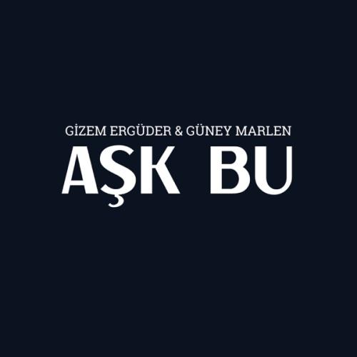 Gizem Ergüder & Güney Marlen - Aşk Bu