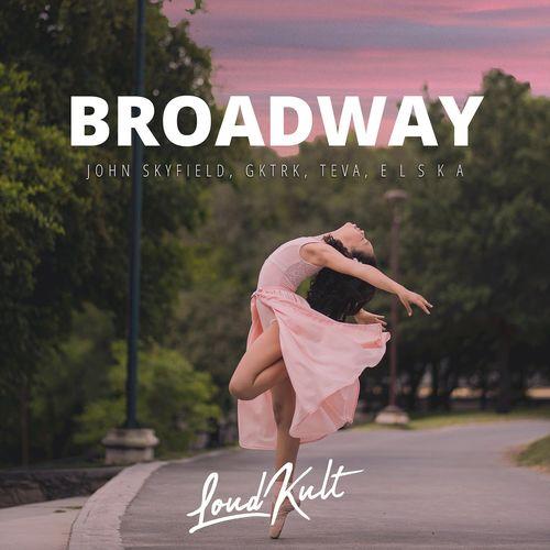 Gktrk & John Skyfield & E L S K A feat. Teva - Broadway