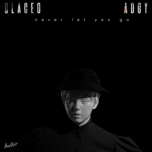 Never Let You Go - Glaceo & Adgy