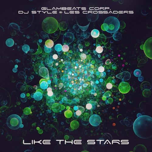 Glambeats Corp., DJ Style & Les Crossaders - Like the Stars