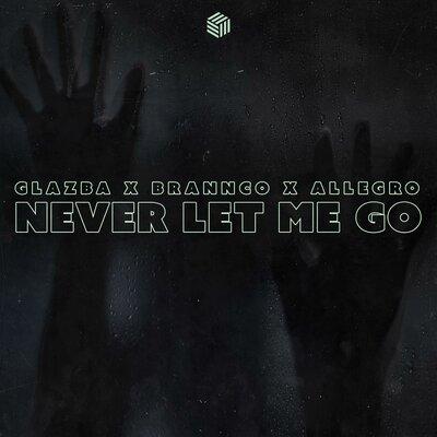 Glazba & Brannco & Allegro - Never Let Me Go
