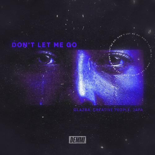 Glazba, Creative People & JAPA - Don't Let Me Go