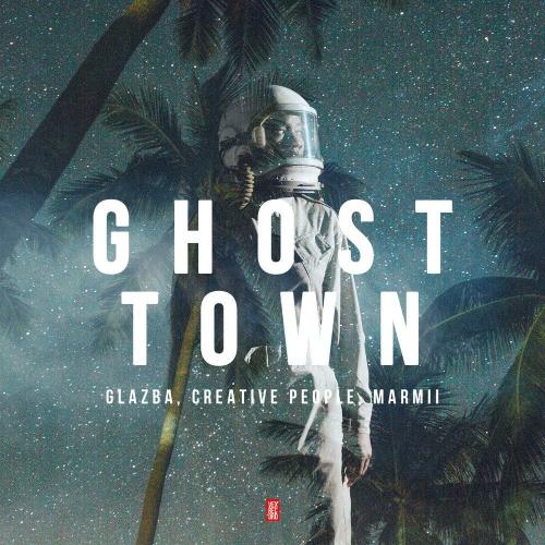 Glazba, Creative People & Marmii - Ghost Town (Radio Edit)