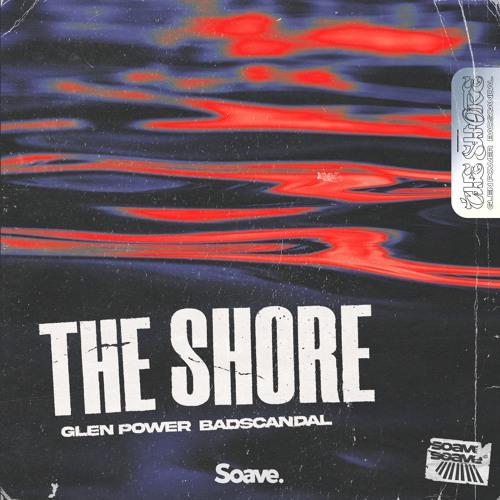 The Shore - Glen Power feat. Badscandal