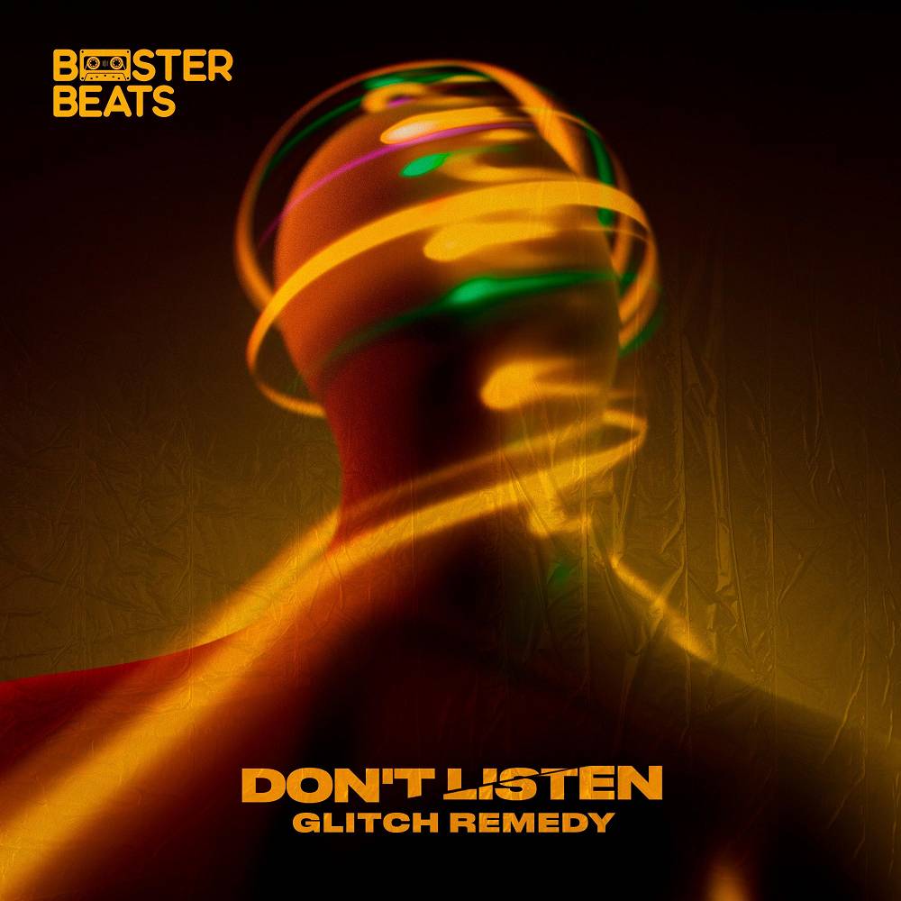 Don't Listen - Glitch Remedy