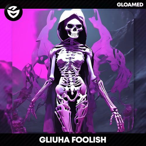Gliuha - Foolish