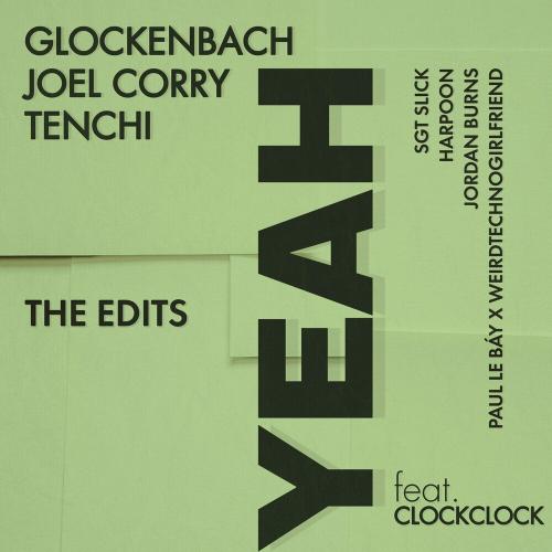 Glockenbach, Joel Corry & Tenchi feat. Clockclock - Yeah (Sgt Slick's Discotizer Remix)