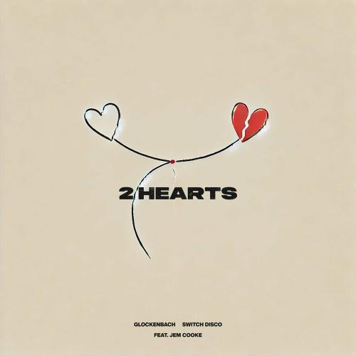 Glockenbach & Switch Disco feat. Jem Cooke - 2 Hearts