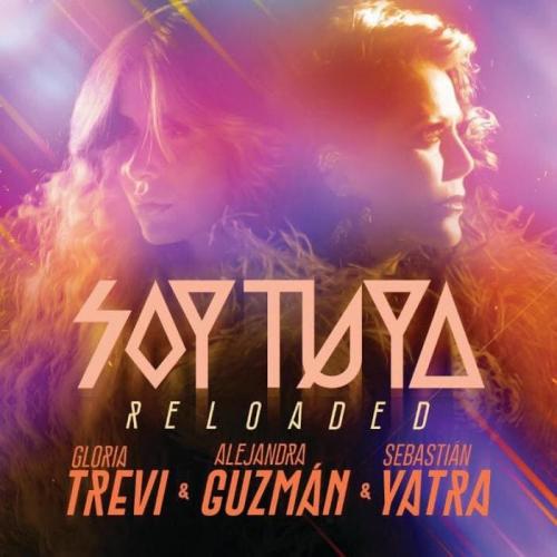 Gloria Trevi & Alejandra Guzman, Sebastian Yatra - Soy Tuya (Reloaded)