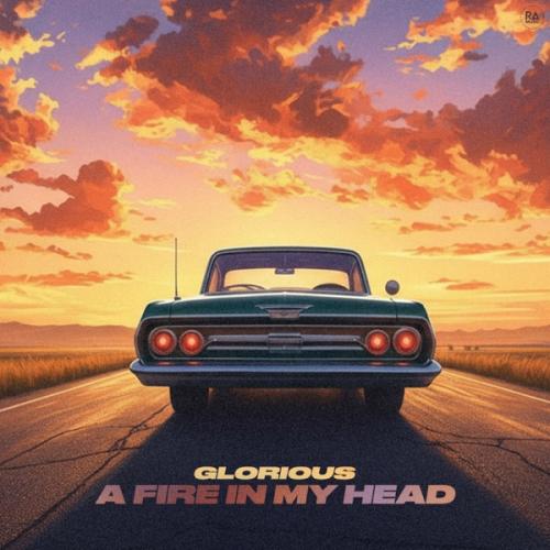 Glorious - A Fire In My Head